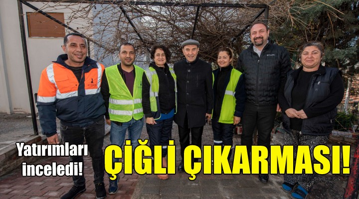 Başkan Soyer den Çiğli çıkarması!