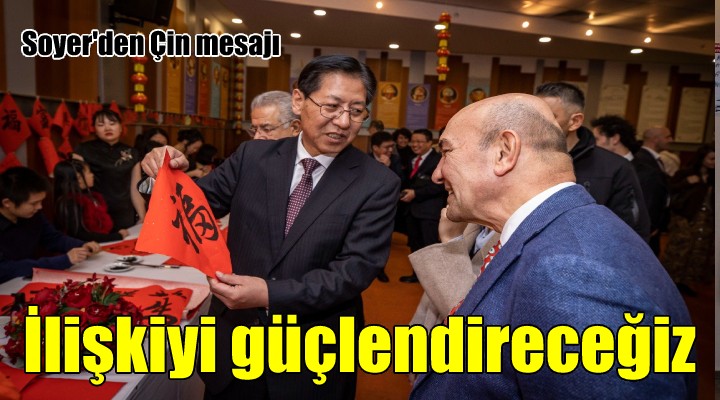 Başkan Soyer den Çin mesajı...