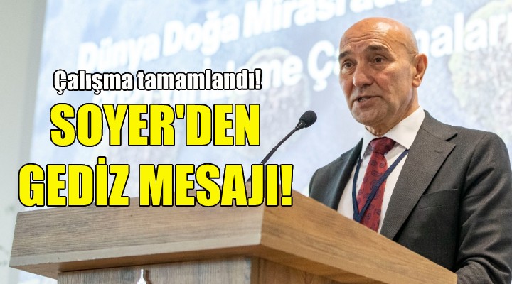 Başkan Soyer den Gediz mesajı!