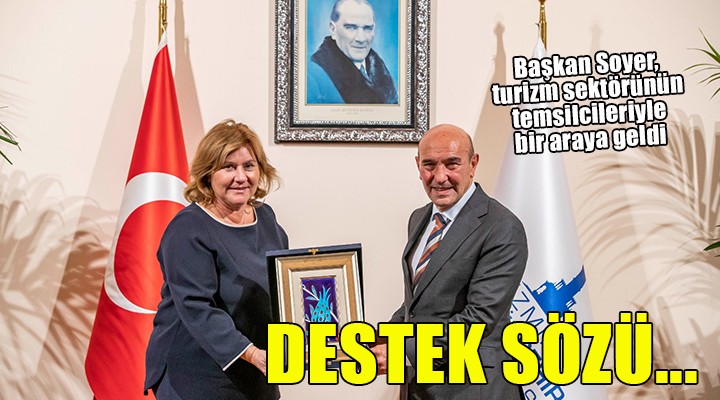 Başkan Soyer den İzmir turizmi için destek sözü