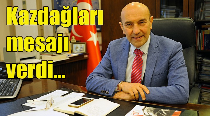 Başkan Soyer den Kazdağları mesajı