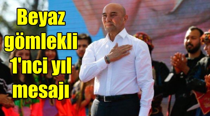 Başkan Soyer den beyaz gömlekli mesaj