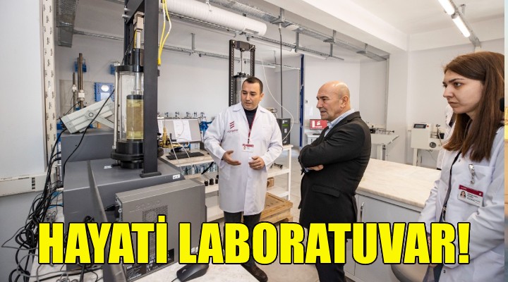 Başkan Soyer den hayati laboratuvara ziyaret!
