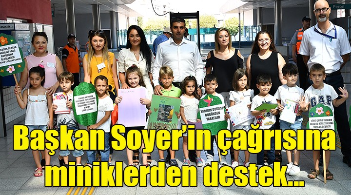 Başkan Soyer in çağrısına miniklerden destek