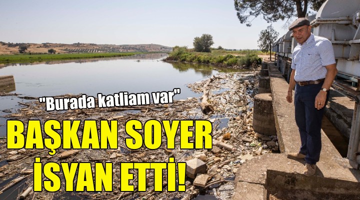 Başkan Soyer isyan etti!