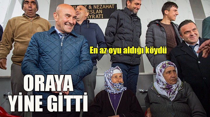 Başkan Soyer, yine o en az oy aldığı köyü ziyaret etti...