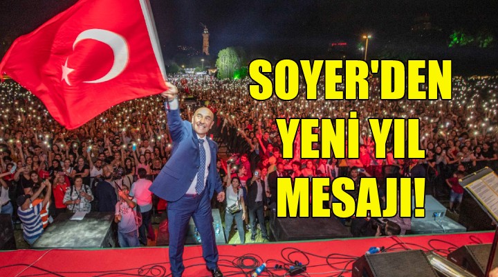 Başkan Soyer’den yeni yıl mesajı!