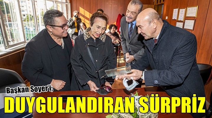 Başkan Soyer’i duygulandıran sürpriz