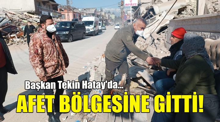 Başkan Tekin afet bölgesinde!