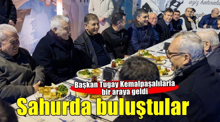 Başkan Tugay Kemalpaşalılarla sahur sofrasında buluştu