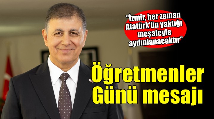 Başkan Tugay: Milletleri kurtaranlar yalnız ve ancak öğretmenlerdir