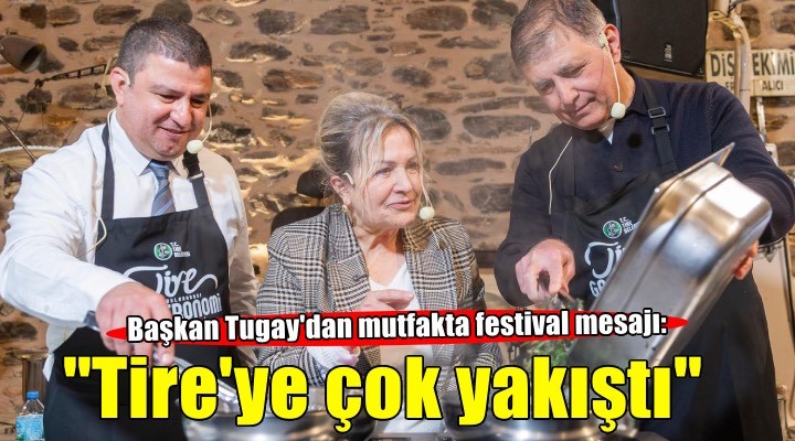 Başkan Tugay Tire’de önlük giydi, mutfağa girdi, yemek yaptı