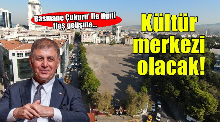 Başkan Tugay'dan Basmane Çukuru müjdesi: Kültür merkezi olacak!