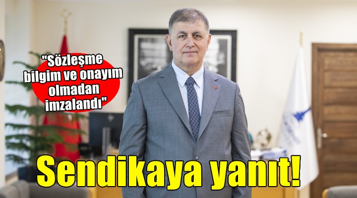 Başkan Tugay dan Belediye İş e yanıt...  Sözleşme bilgim ve onayım olmadan imzalandı 