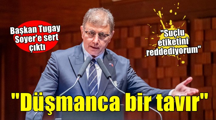 Başkan Tugay'dan Soyer'e yanıt... 'Düşmanca bir tavır'