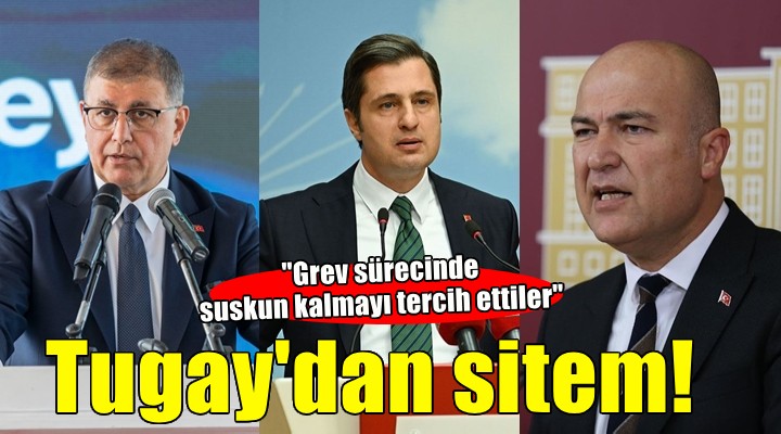 Başkan Tugay dan o isimlere sitem...  Grevde suskun olmayı tercih ettiler 