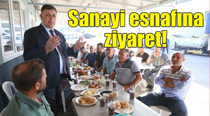 Başkan Tugay dan sanayi esnafına ziyaret!