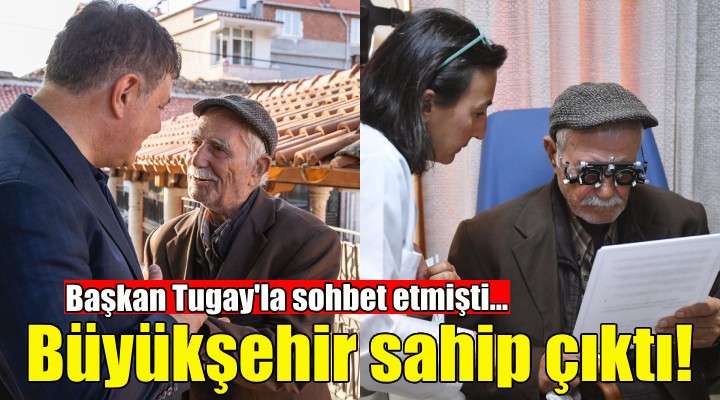 Başkan Tugay la sohbet etmişti... Büyükşehir sahip çıktı!