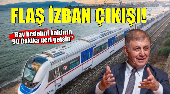 Başkan Tugay’dan TCDD’ye İZBAN çıkışı: Ray kirasını kaldırın, 90 dakika hemen gelsin