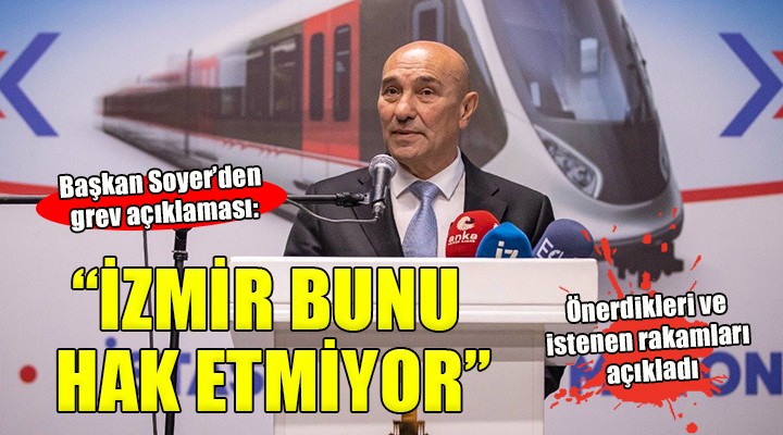 Başkan Tunç Soyer den grev açıklaması...