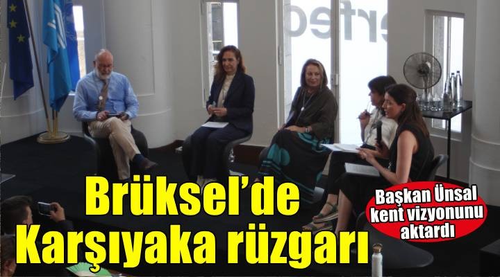 Başkan Ünsal, Brüksel’de Karşıyaka’nın dirençlilik vizyonunu anlattı