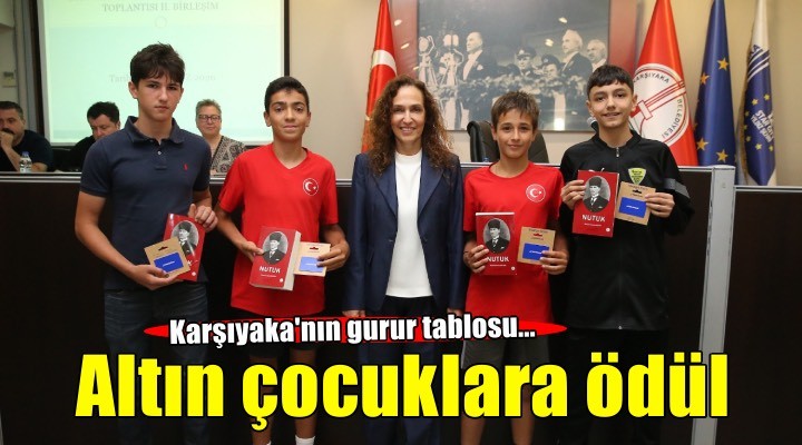Başkan Ünsal’dan Karşıyaka’nın altın çocuklarına ödül