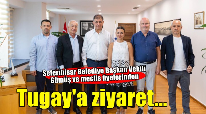 Başkan Vekili Gümüş ve meclis üyelerinden Tugay’a ziyaret