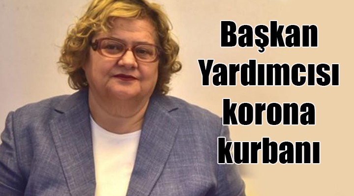 Başkan Yardımcısı koronavirüs kurbanı