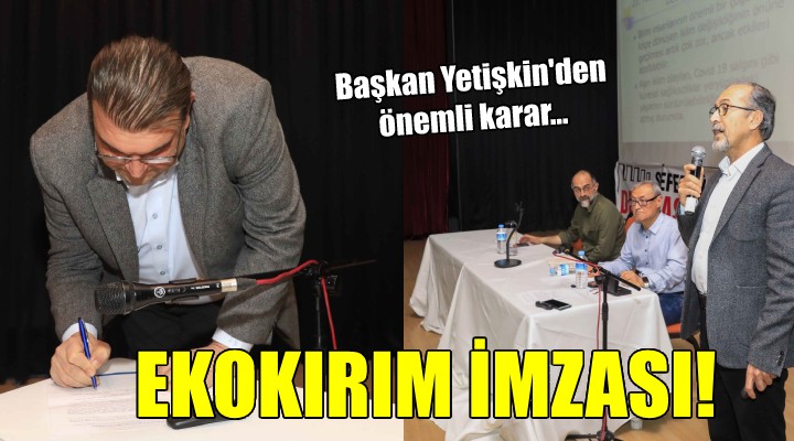 Başkan Yetişkin den önemli karar... EKOKIRIM İMZASI!