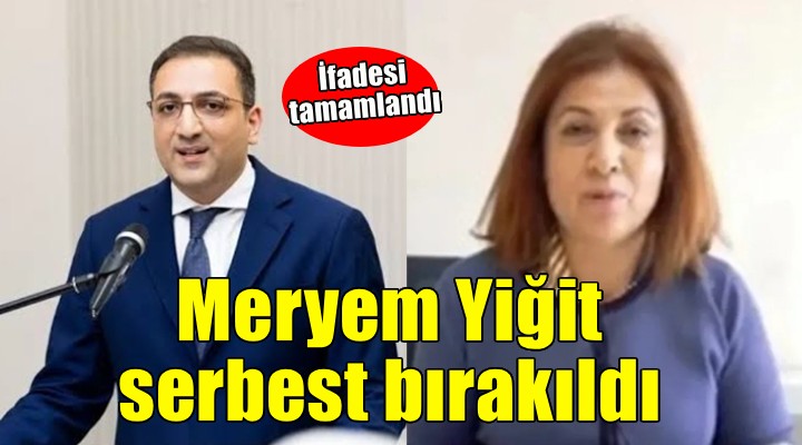 Başkan Yiğit in annesi serbest bırakıldı!