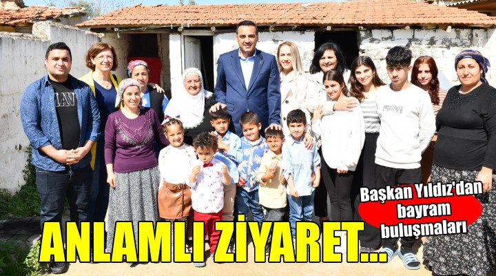 Başkan Yıldız dan anlamlı ziyaret..