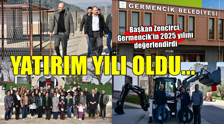 Başkan Zencirci: 2025 Germencik için yatırım ve planlama yılı oldu