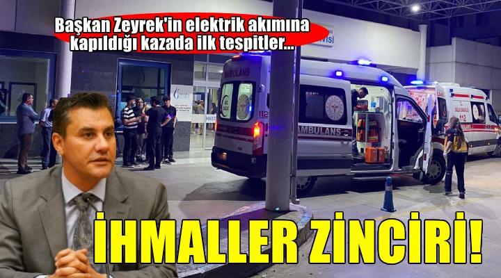 Başkan Zeyrek in elektrik akımına kapıldığı kazadan ilk tespitler...