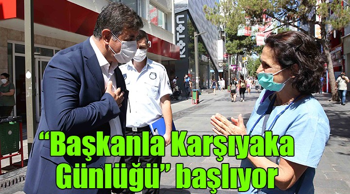 Başkanla Karşıyaka Günlüğü başlıyor