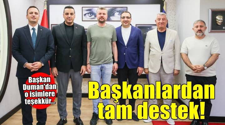 Başkanlardan tam destek!