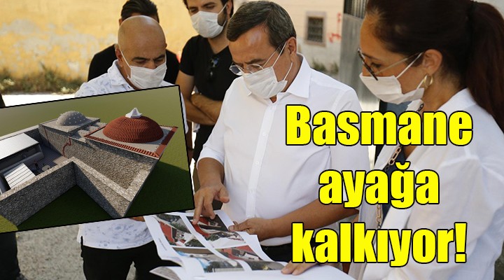 Basmane ayağa kalkıyor!