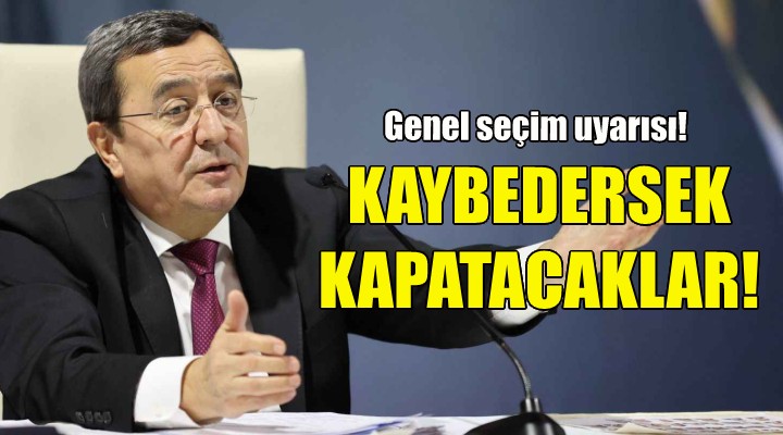 Batur: Kaybedersek ilçe belediyelerini kapatacaklar!