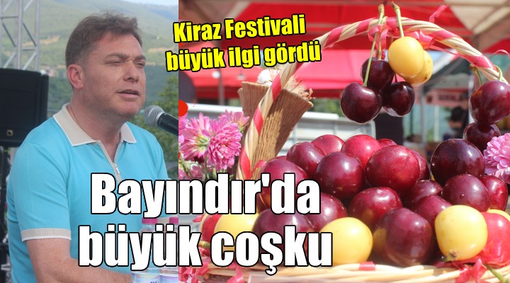 Bayındır da Kiraz Festivali büyük ilgi gördü..