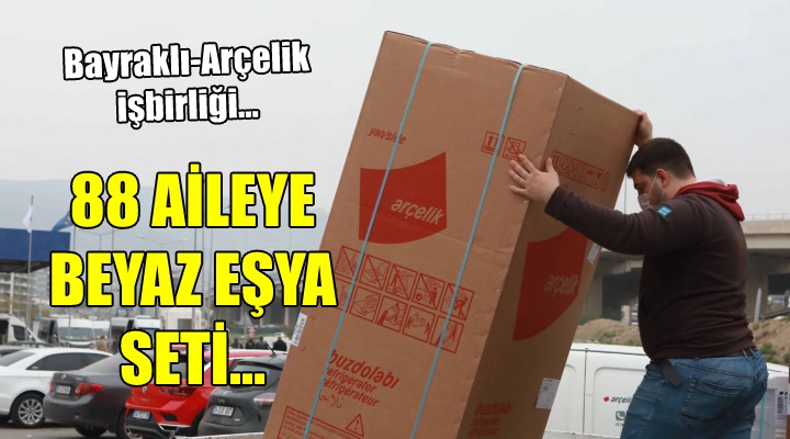 Bayraklı-Arçelik işbirliği... 88 AİLEYE BEYAZ EŞYA SETİ