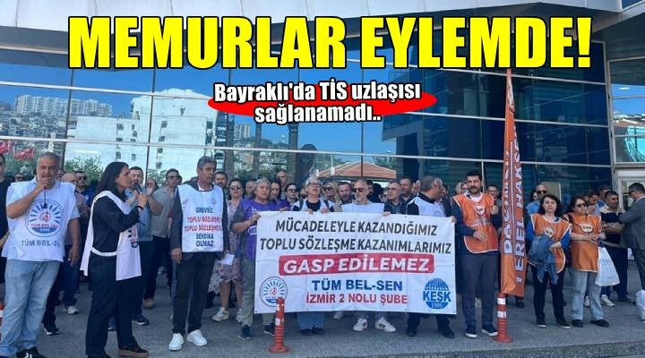 Bayraklı Belediyesi'nde memurlar eylemde