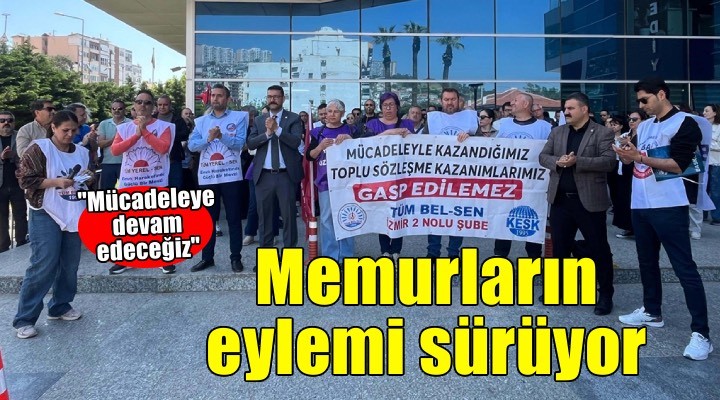 Bayraklı Belediyesi'nde memurların eylemi sürüyor