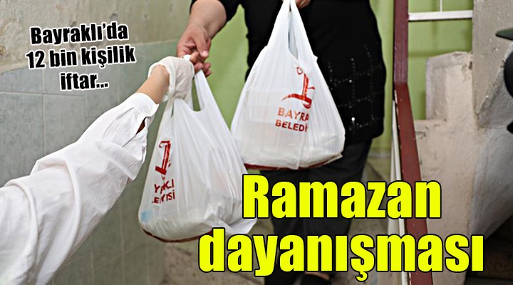 Bayraklı Belediyesi nden 12 bin kişiye iftar menüsü...