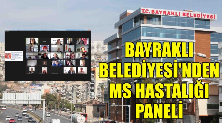 Bayraklı Belediyesi nden  MS Hastalığı  paneli!