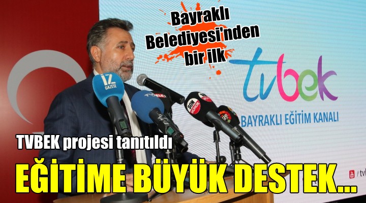 Bayraklı Belediyesi nden bir ilk... EĞİTİME BÜYÜK DESTEK...