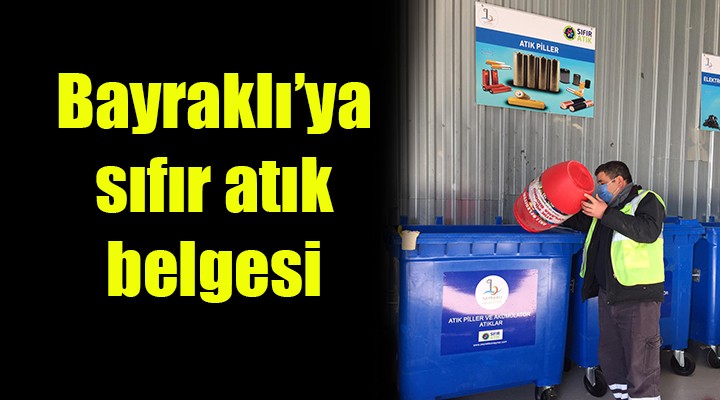 Bayraklı Belediyesi  sıfır atık belgesi  aldı