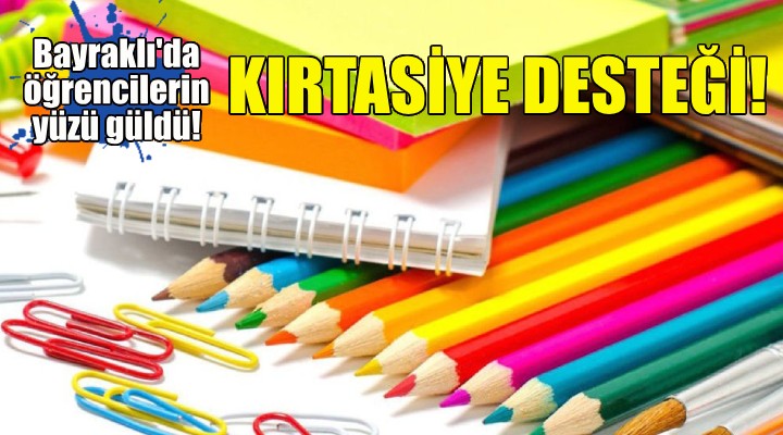 Bayraklı Belediyesinden öğrencilere kırtasiye desteği!