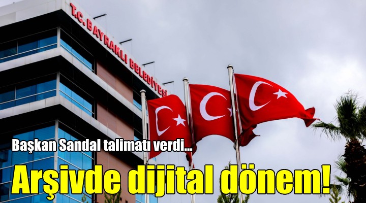 Bayraklı arşivinde dijital dönem