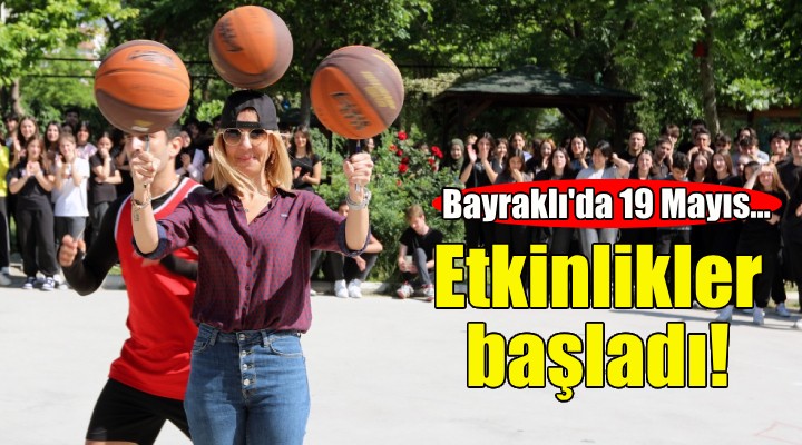 Bayraklı da 19 Mayıs etkinlikleri başladı!