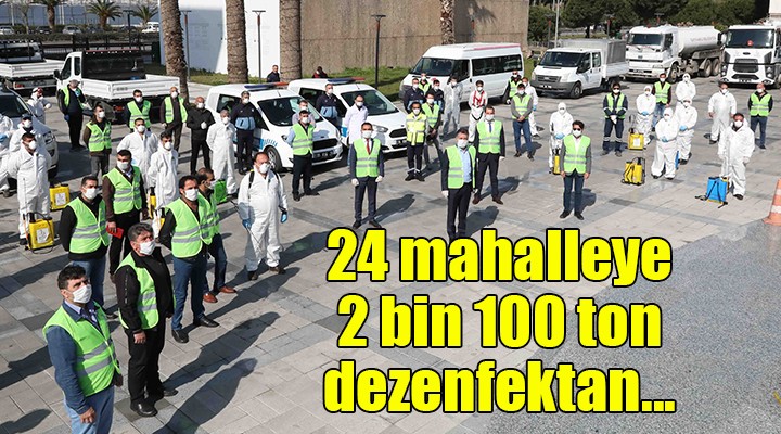 Bayraklı da 24 mahalleye 2 bin 100 ton dezenfektan