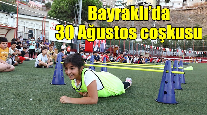 Bayraklı da 30 Ağustos coşkusu